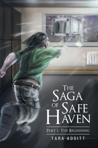 Cover for Tara Adsitt · The Saga of Safe Haven Part 1: The Beginning (Taschenbuch) (2015)