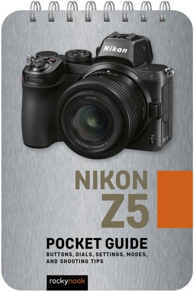 Cover for Rocky Nook · Nikon Z5: Pocket Guide: Buttons, Dials, Settings, Modes, and Shooting Tips (Spiralbok) (2021)