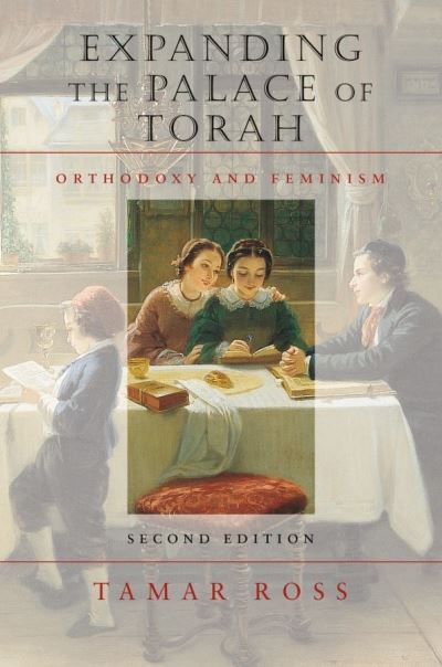 Cover for Tamar Ross · Expanding the Palace of Torah – Orthodoxy and Feminism - HBI Series on Jewish Women (Paperback Book) (2021)