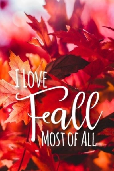 Cover for Xangelle Creations · I Love Fall Most Of All (Paperback Book) (2019)