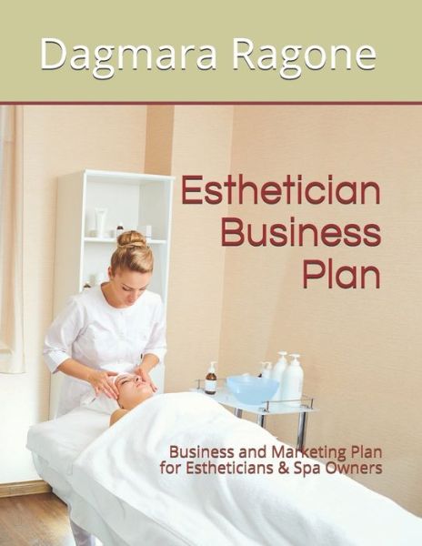 Cover for Dagmara Ragone · Esthetician Business Plan (Paperback Book) (2019)