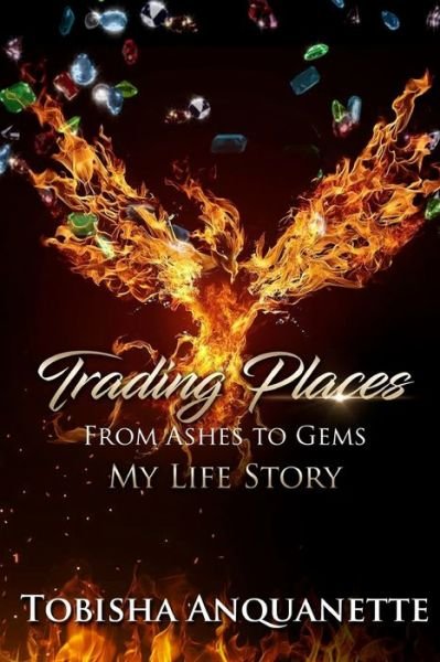 Cover for Tobisha Anquanette · Trading Places, From Ashes to Gems (My Life Story) (Paperback Book) (2018)