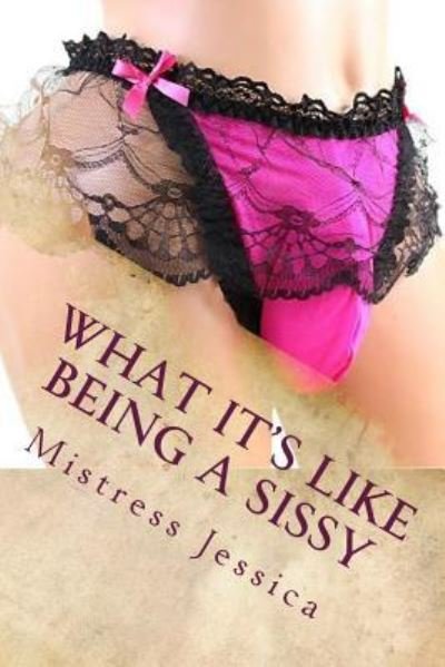 Cover for Mistress Jessica · What it's like being a sissy (Paperback Book) (2018)