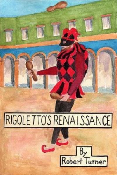 Cover for Robert Turner · Rigoletto's Renaissance (Pocketbok) (2018)