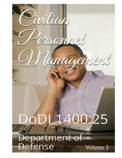 Civilian Personnel Management - Department of Defense - Książki - Independently Published - 9781724000514 - 25 września 2018