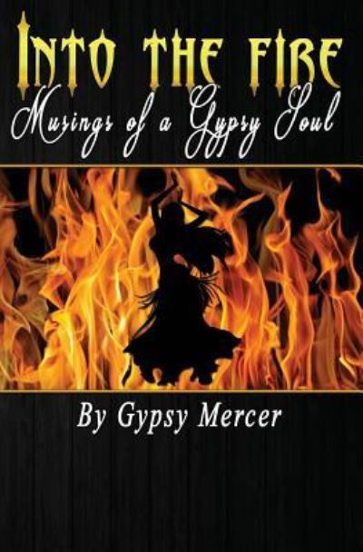 Cover for Gypsy Mercer · Into the Fire (Paperback Bog) (2018)