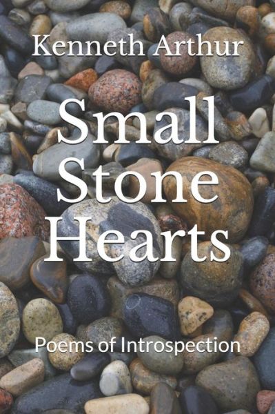 Cover for Kenneth W Arthur · Small Stone Hearts (Paperback Book) (2018)