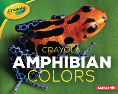 Cover for Christy Peterson · Crayola Amphibian Colors (Book) (2021)