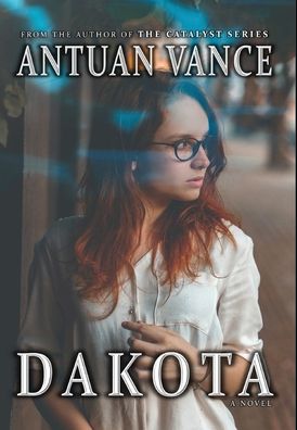 Dakota - Antuan J Vance - Boeken - Smoking Rose Publishing - 9781734009514 - 5 november 2019