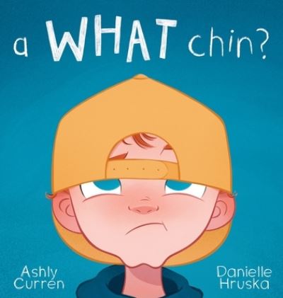 Cover for Ashly Curren · A What Chin? (Hardcover Book) (2020)