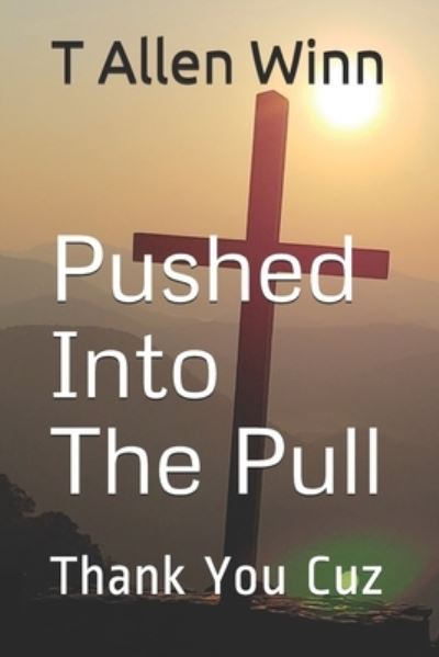 Cover for T Allen Winn · Pushed Into The Pull (Paperback Book) (2021)