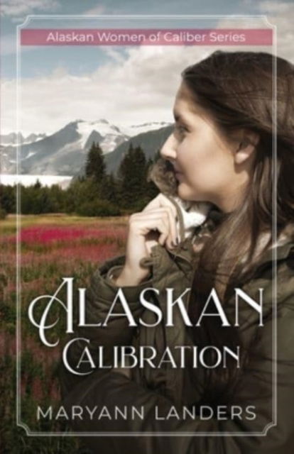 Cover for Maryann Landers · Alaskan Calibration (Paperback Book) (2021)