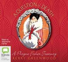 Cover for Kerry Greenwood · A Question of Death - A Phryne Fisher Mystery (Audiobook (CD)) [Unabridged edition] (2009)