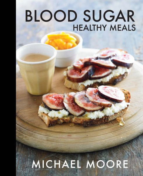 Cover for Michael Moore · Blood Sugar: Healthy Meals (Hardcover Book) (2016)