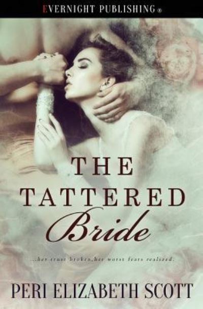Cover for Peri Elizabeth Scott · The Tattered Bride (Paperback Book) (2018)