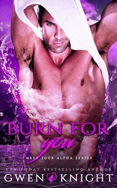 Cover for Gwen Knight · Burn For You (Paperback Book) (2018)