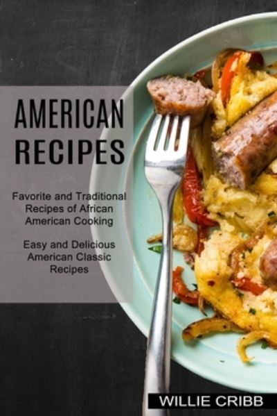 Cover for Willie Cribb · American Recipes (Paperback Book) (2021)