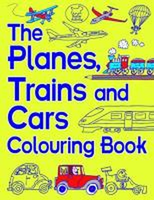 Cover for Chris Dickason · The Planes, Trains And Cars Colouring Book (Paperback Book) (2014)