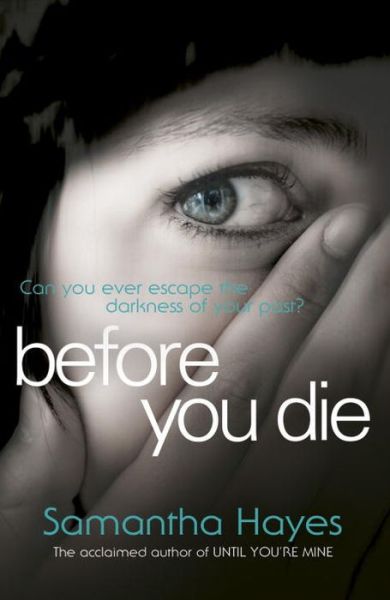 Cover for Samantha Hayes · Before You Die (Book) (2014)