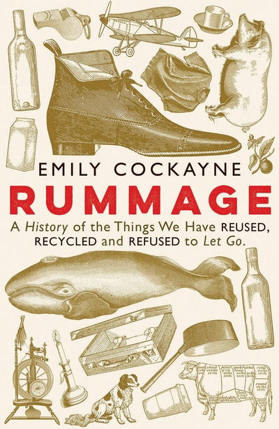 Emily Cockayne · Rummage: A History of the Things We Have Reused, Recycled and Refused to Let Go (Hardcover Book) [Main edition] (2020)