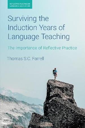 Cover for Thomas S C Farrell · Surviving the Induction Years of Language Teaching: The Importance of Reflective Practice - Reflective Practice in Language Education (Hardcover Book) (2024)