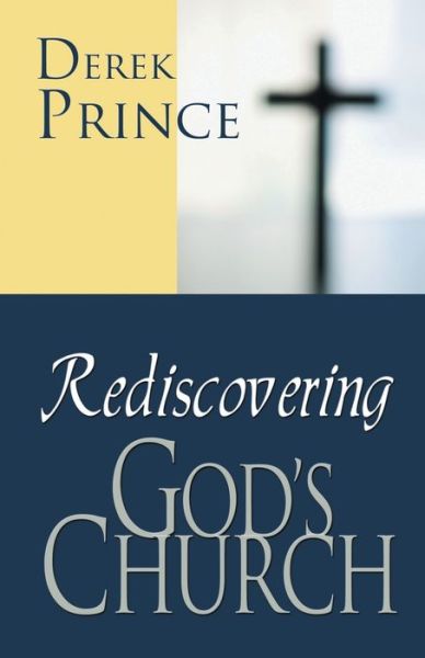 Cover for Dr Derek Prince · Rediscovering God's Church (Paperback Book) (2017)