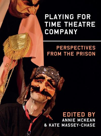 Cover for Annie McKean · Playing for Time Theatre Company: Perspectives from the Prison (Hardcover Book) (2018)