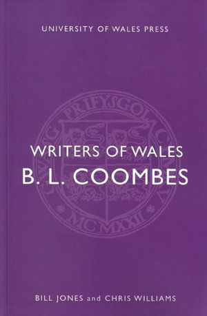 B. L. Coombes - Writers of Wales - Bill Jones - Books - University of Wales Press - 9781786831514 - May 15, 2017