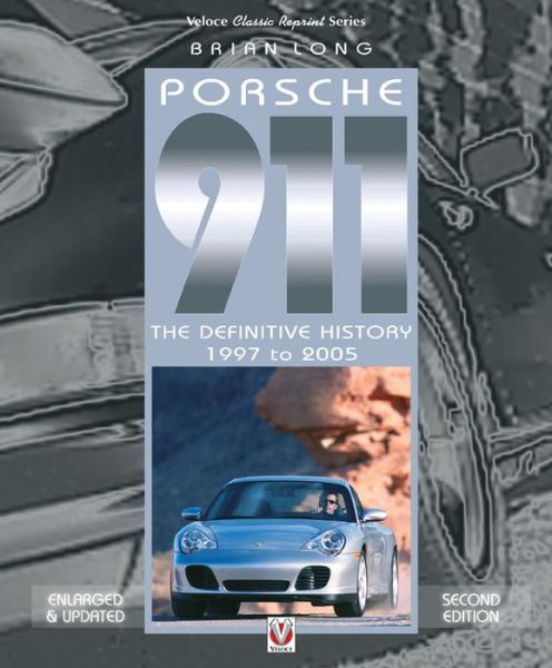 Cover for Brian Long · Porsche 911: The Definitive History 1997 to 2005 (Paperback Book) [Updated And Enlarged edition] (2019)