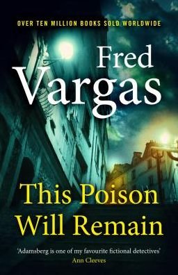 Cover for Fred Vargas · This Poison Will Remain (Paperback Book)