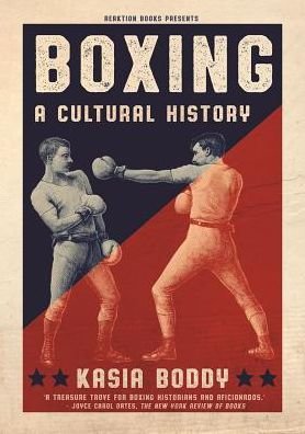 Cover for Kasia Boddy · Boxing: A Cultural History (Pocketbok) (2019)