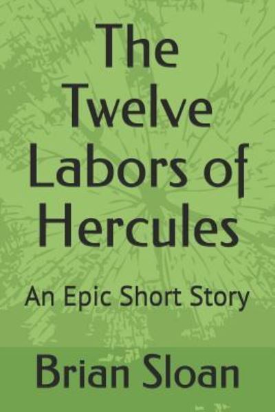 Cover for Brian Sloan · The Twelve Labors of Hercules (Paperback Book) (2019)