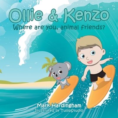 Cover for Mark Hardingham · Ollie &amp; Kenzo: Where Are You, Animal Friends? (Paperback Book) (2020)