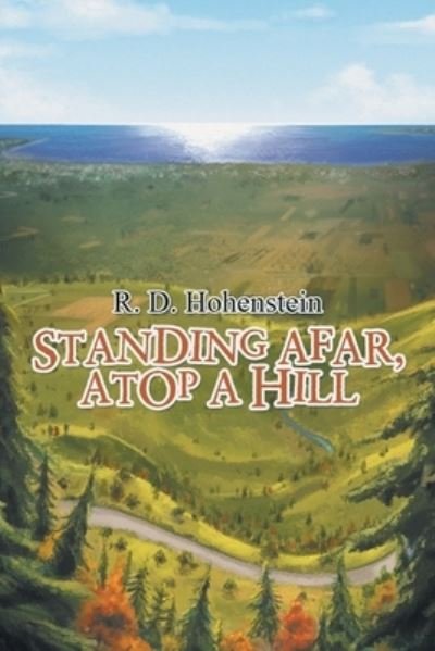 Cover for R D Hohenstein · Standing Afar, Atop a Hill (Pocketbok) (2020)