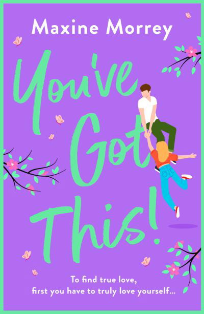 Cover for Maxine Morrey · You've Got This: A heartwarming, feel-good romantic comedy from Maxine Morrey (Taschenbuch) (2023)