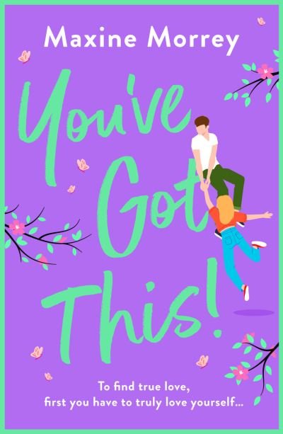 Cover for Maxine Morrey · You've Got This: A heartwarming, feel-good romantic comedy from Maxine Morrey (Paperback Book) (2023)