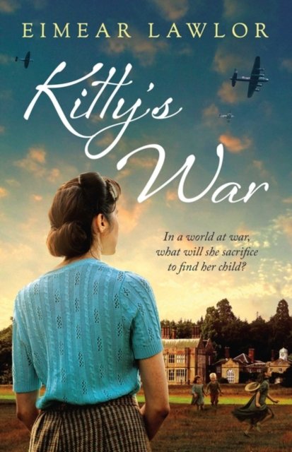 Cover for Eimear Lawlor · Kitty's War: The brand-new for 2024 sweeping historical fiction novel from the author of Dublin's Girl (Pocketbok) (2024)