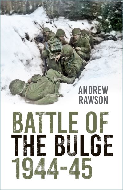 Cover for Andrew Rawson · Battle of the Bulge 1944-45 (Paperback Book) (2022)