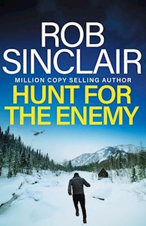 Cover for Rob Sinclair · Hunt for the Enemy: The intense, explosive, action-packed thriller from MILLION COPY BESTSELLER Rob Sinclair - The Enemy Trilogy (Paperback Book) (2024)