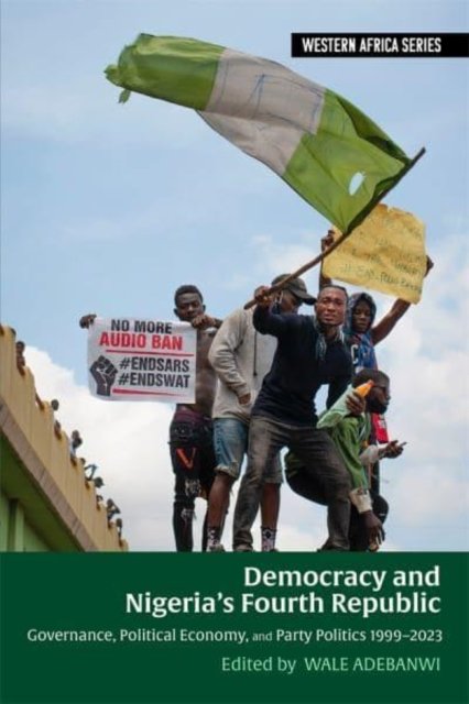 Cover for Democracy and Nigeria’s Fourth Republic : Governance, Political Economy, and Party Politics 1999–2023 (Hardcover Book) (2023)