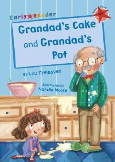 Grandad's Cake and Grandad's Pot: (Red Early Reader) - Red Band - Lou Treleaven - Books - Maverick Arts Publishing - 9781848863514 - May 28, 2018