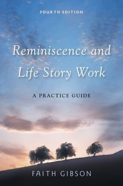 Cover for Faith Gibson · Reminiscence and Life Story Work: A Practice Guide (Paperback Book) [4 Rev edition] (2011)