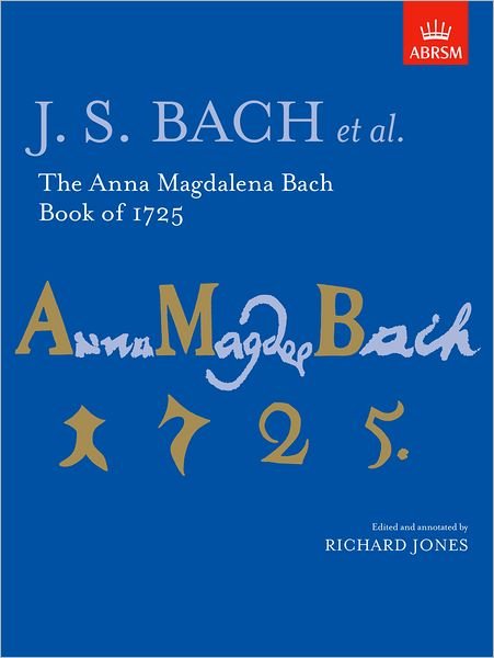 Cover for Richard Jones · The Anna Magdalena Bach Book of 1725 - Signature Series (ABRSM) (Sheet music) (1997)