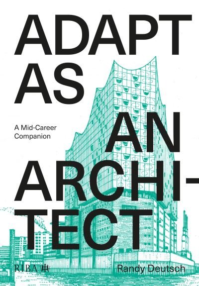 Cover for Randy Deutsch · Adapt As An Architect: A Mid-Career Companion (Taschenbuch) (2021)