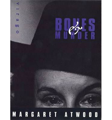 Bones And Murder - Margaret Atwood - Boeken - Little, Brown Book Group - 9781860490514 - 28 september 1995