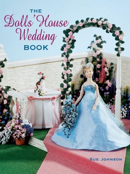 Cover for Sue Johnson · The Dolls' House Wedding Book (Paperback Book) (2006)