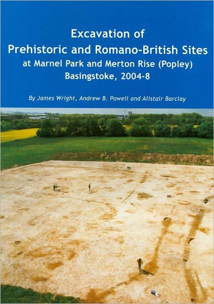 Cover for James Wright · Excavation of Prehistoric and Romano-British Sites at Marnel Park and Merton Rise (Popley) Basingstoke, 2004-8 (Paperback Book) (2009)