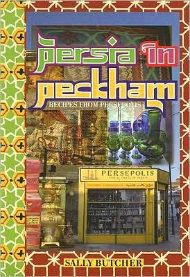 Cover for Sally Butcher · Persia in Peckham: Recipes from Persepolis (Paperback Book) (2007)