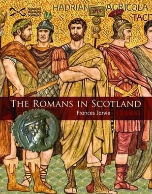 Cover for Frances Jarvie · The Romans in Scotland - Scotties (Paperback Book) [2nd Revised edition] (2012)