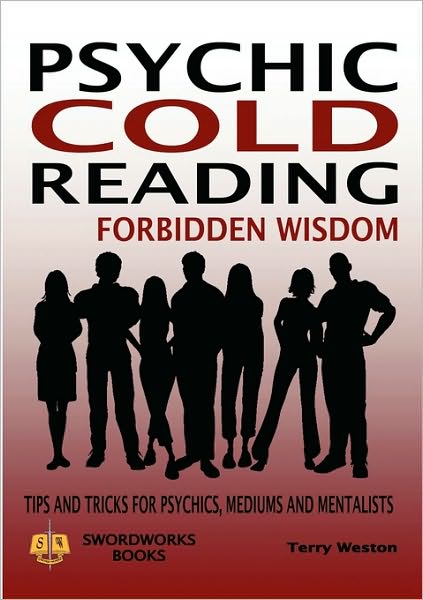 Cover for Dr Terry Weston · Cold Reading Forbidden Wisdom - Tips and Tricks for Psychics, Mediums and Mentalists (Paperback Book) (2010)